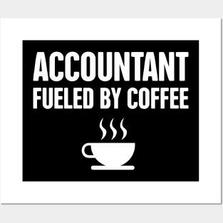 Accountant Fueled By Coffee Posters and Art